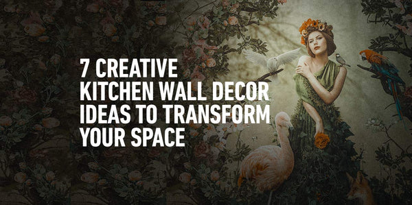 7 Creative Kitchen Wall Decor Ideas to Transform Your Space
