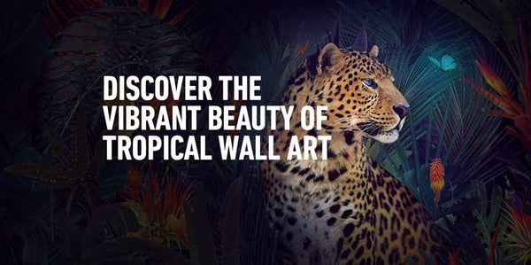 Discover the Vibrant Beauty of Tropical Wall Art