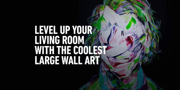 How to Level Up Your Living Room with The Coolest Large Wall Art