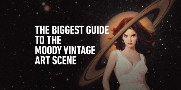 The Biggest Guide to the Moody Vintage Art Scene