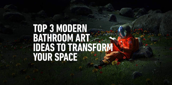 Top 3 Modern Bathroom Art Ideas to Transform Your Space