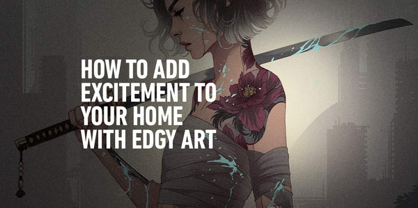 How To Add Excitement to Your Home with Edgy Wall Art