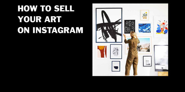 How To Sell Art On Instagram In 2021: The Basics