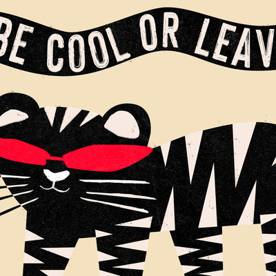 Be Cool Or Leave Canvas