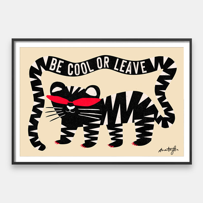 Be Cool or Leave [Best Seller] – Motivational Illustration Gallery