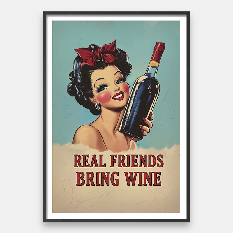 Real Friends Bring Wine [Best Seller] – Humorous Bar Wall Art With