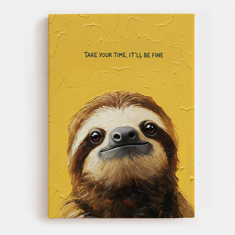 Take Your Time Canvas [Best Seller] – Take Your Time It'll Be Fine