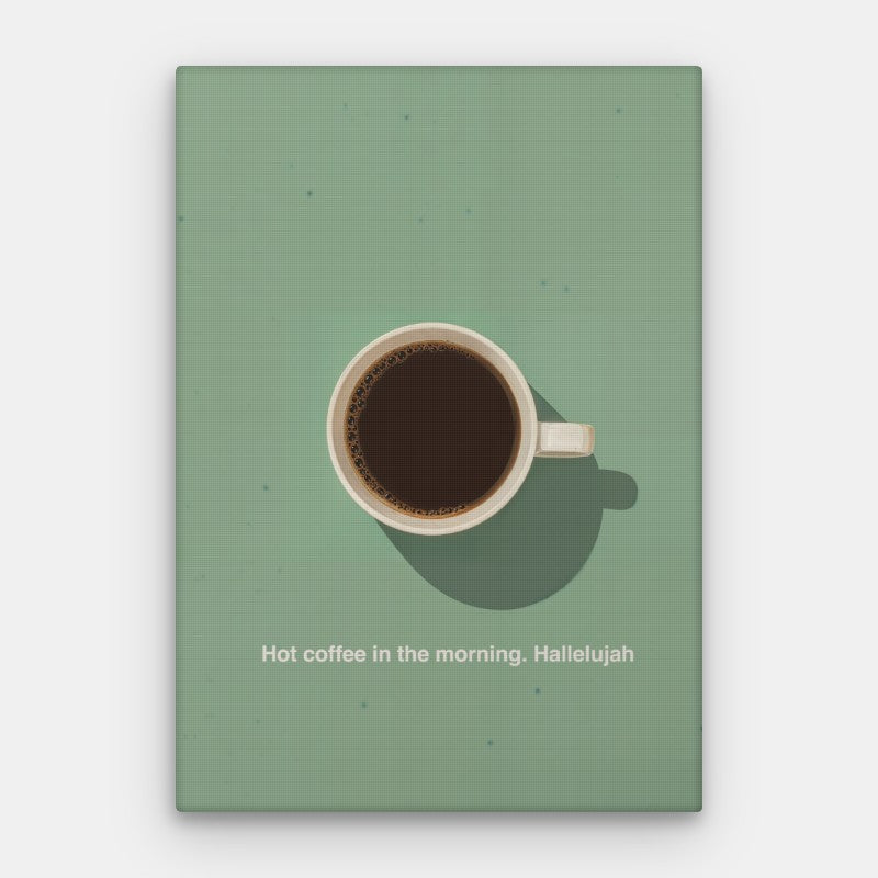 Hot Coffee Hallelujah Canvas - Andy okay - Premium Canvas for Andy