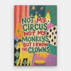 Not My Circus Canvas — Canvas Lodret #01