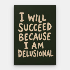 Because Delusional Canvas — Canvas Vertical #01