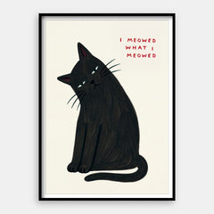 What I Meowed — Art Print Vertical #01