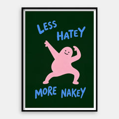Weniger Hatey More Nakey – Kunstdruck Vertikal #01