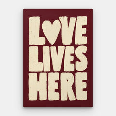 Love Lives Here Canvas — Canvas Vertical #01